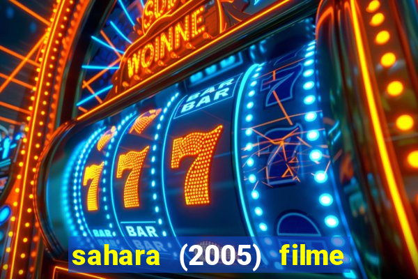 sahara (2005) filme completo dublado